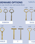 Hardware handle options in different shapes and finishes. Used to pair with vintage family china trays and stands.