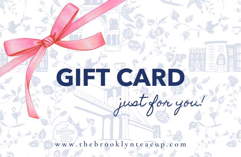 Gift Cards (Digital) | The Brooklyn Teacup - The Brooklyn Teacup